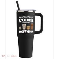 Coin Collecting Funny Coin Collector 40oz Vacuum Insulated Stainless Steel Travel Tumbler thumb 0