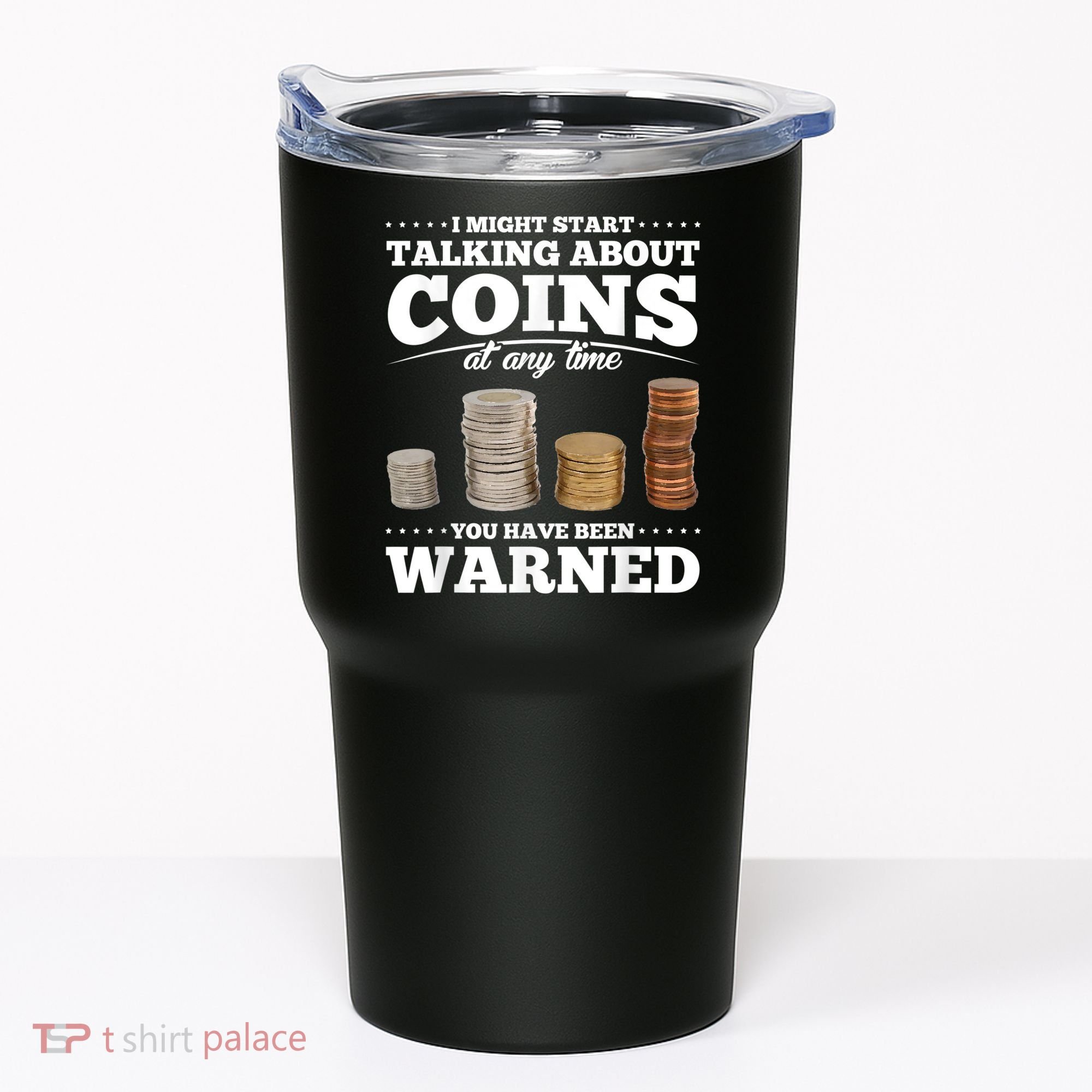 Coin Collecting Funny Coin Collector Tumbler