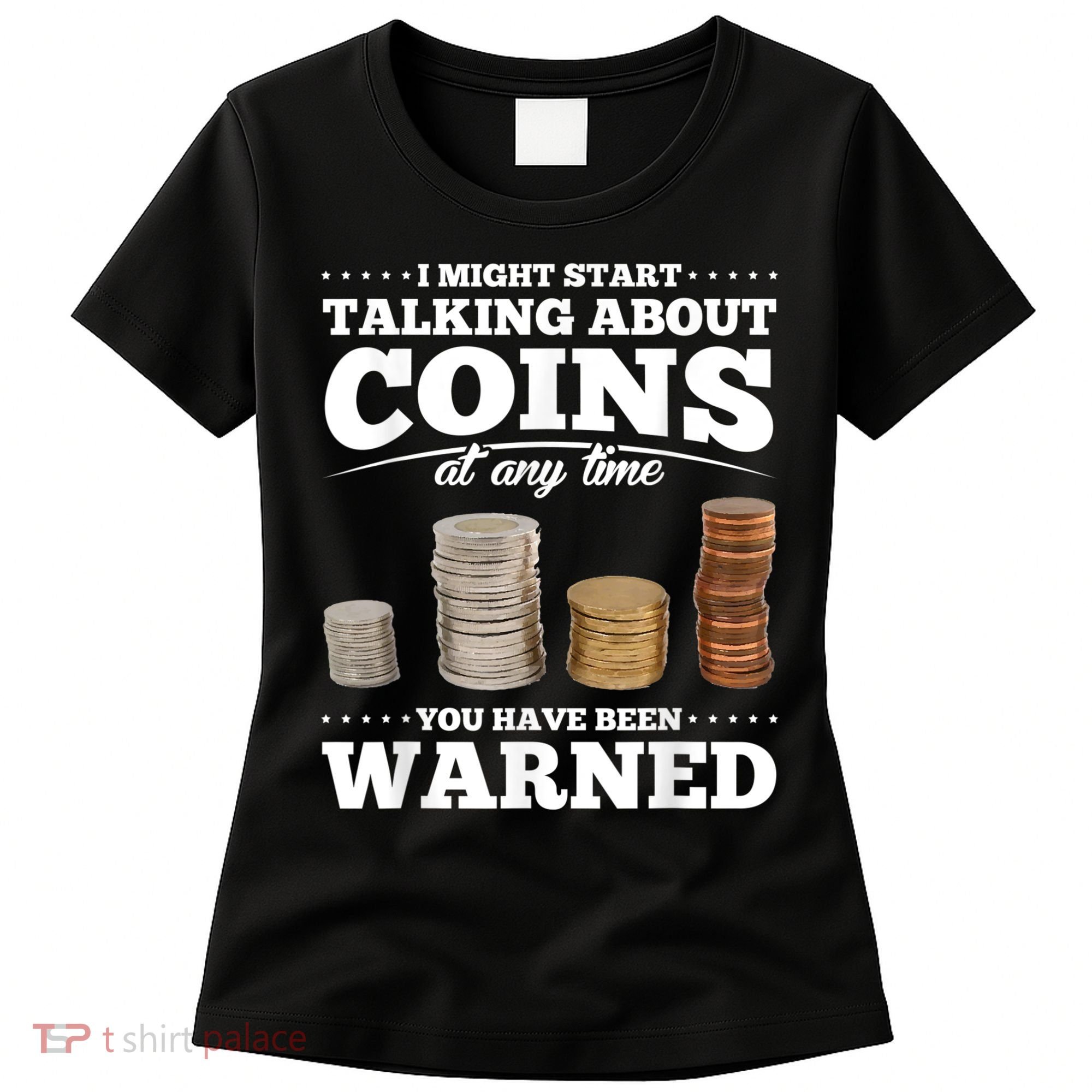 Coin Collecting Funny Coin Collector Women's T-Shirt