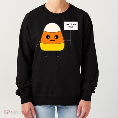 Candy Corn Funny I Hate You Too Team Candy Corn Women's Sweatshirt