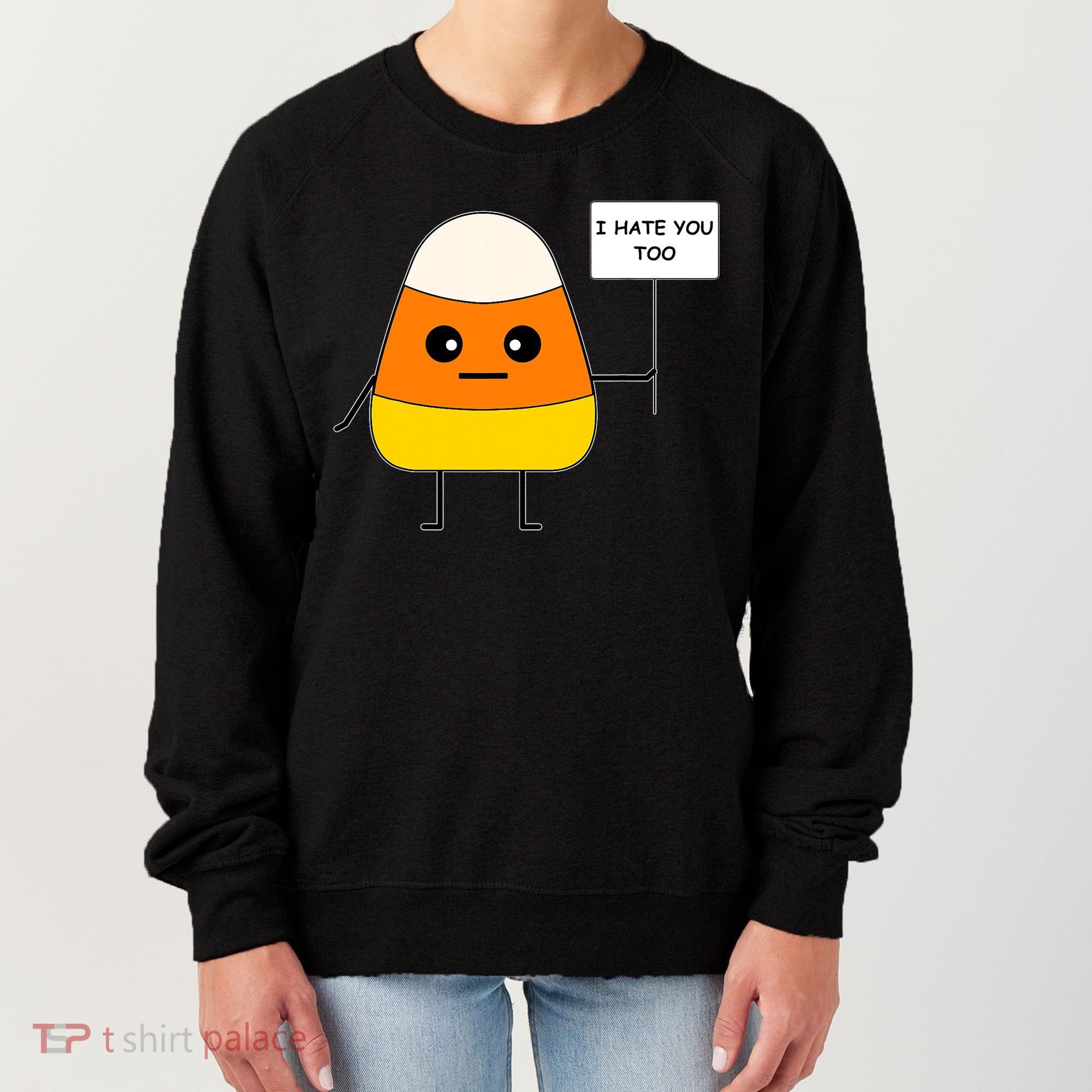 Candy Corn Funny I Hate You Too Team Candy Corn Women's Sweatshirt
