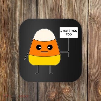 Candy Corn Funny I Hate You Too Team Candy Corn Coaster