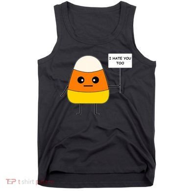 Candy Corn Funny I Hate You Too Team Candy Corn Tank Top
