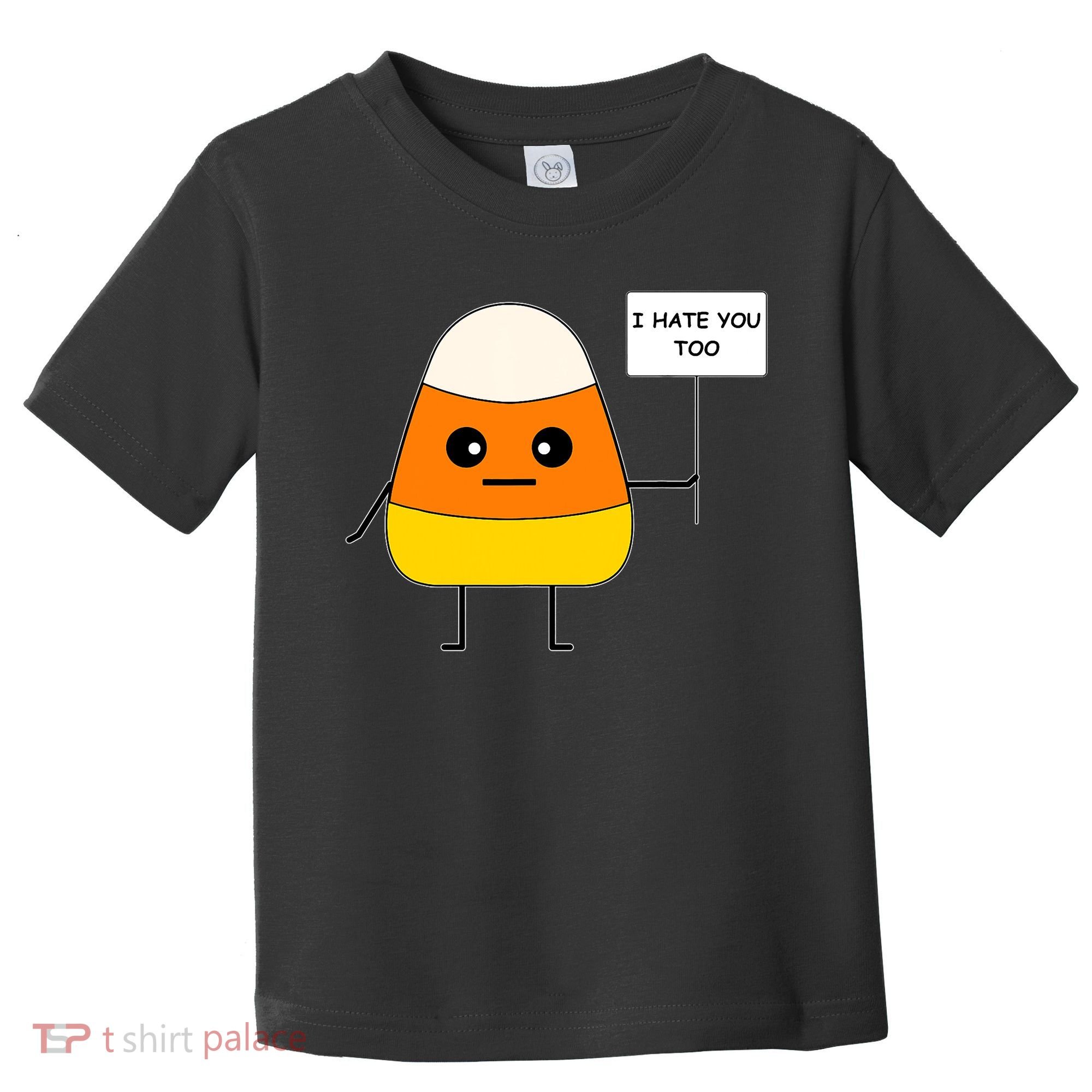 Candy Corn Funny I Hate You Too Team Candy Corn Toddler T-Shirt