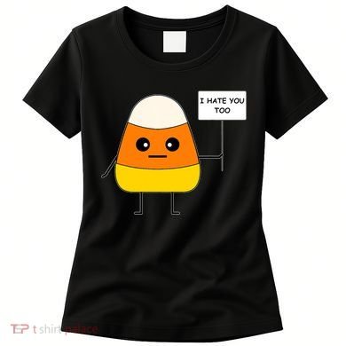 Candy Corn Funny I Hate You Too Team Candy Corn Women's T-Shirt