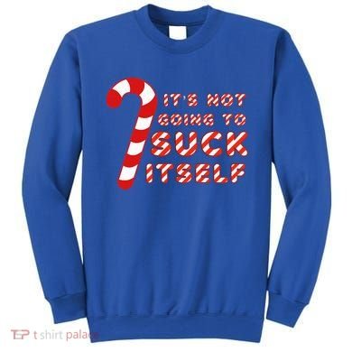 Candy Cane Funny Christmas Joke That Won't By Itself Sweatshirt