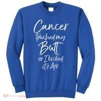 Colon Cancer Fun Cancer Touched My Butt So I Kicked It's Ass Meaningful Gift Sweatshirt thumb 0