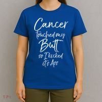 Colon Cancer Fun Cancer Touched My Butt So I Kicked It's Ass Meaningful Gift T-Shirt thumb 4