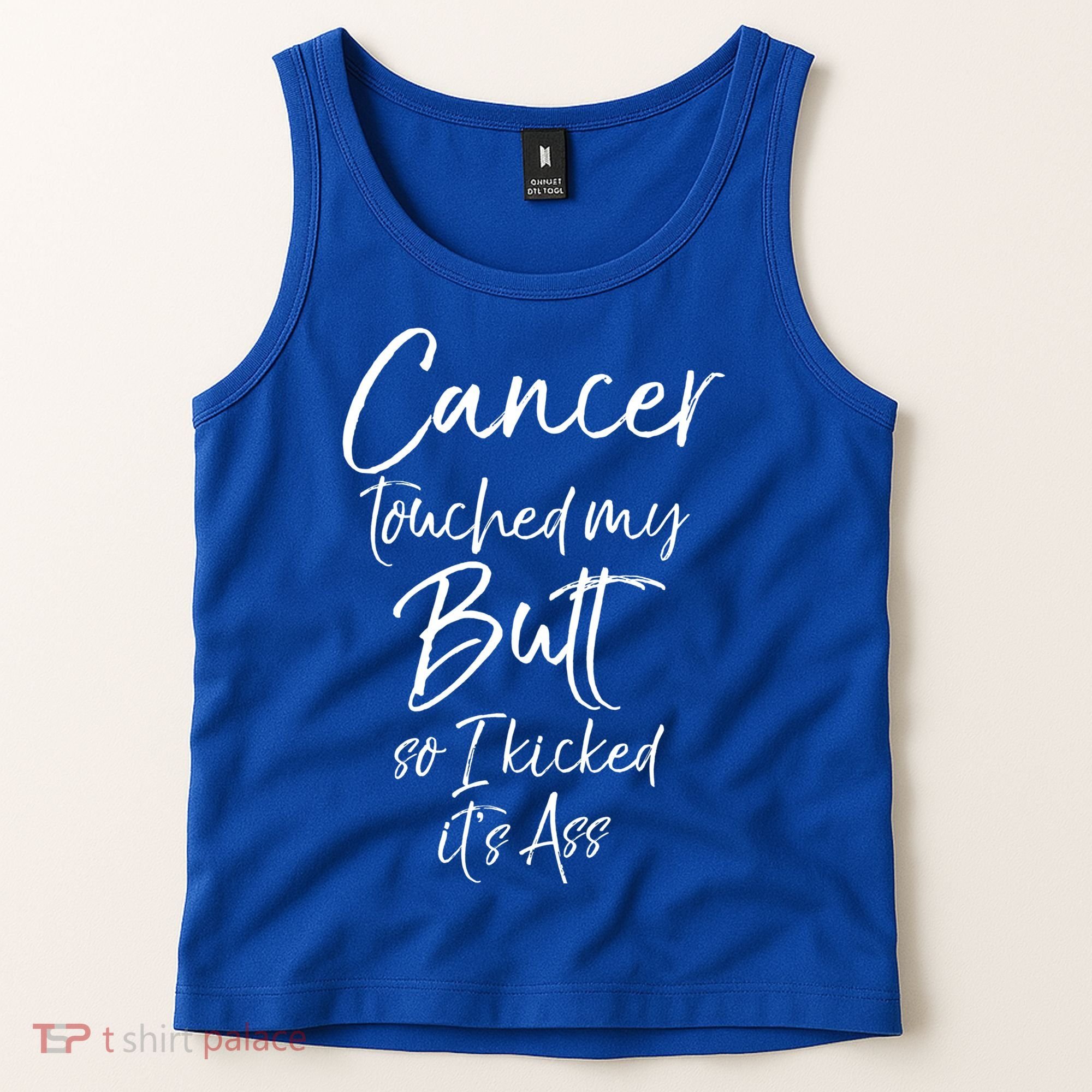 Colon Cancer Fun Cancer Touched My Butt So I Kicked It's Ass Meaningful Gift Tank Top