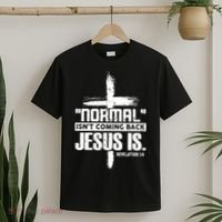 Christian Cross Faith Quote Normal Isn't Coming Back T-Shirt thumb 2