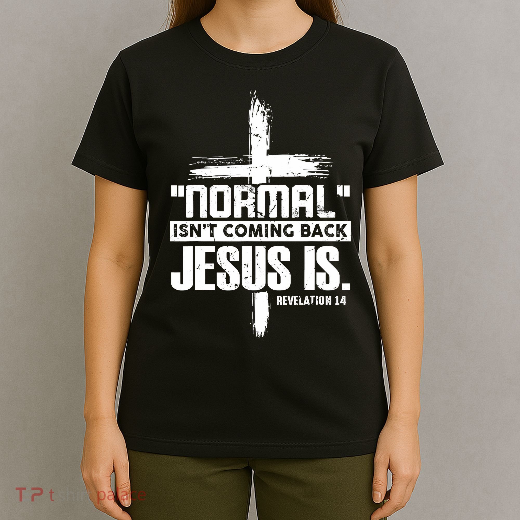Christian Cross Faith Quote Normal Isn't Coming Back T-Shirt
