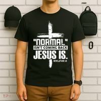 Christian Cross Faith Quote Normal Isn't Coming Back T-Shirt thumb 6