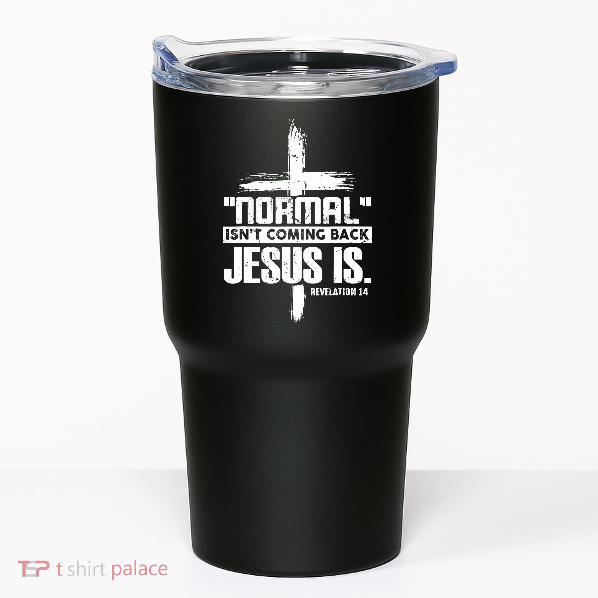 Christian Cross Faith Quote Normal Isn't Coming Back Tumbler