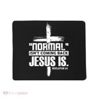 Christian Cross Faith Quote Normal Isn't Coming Back Mousepad thumb 0