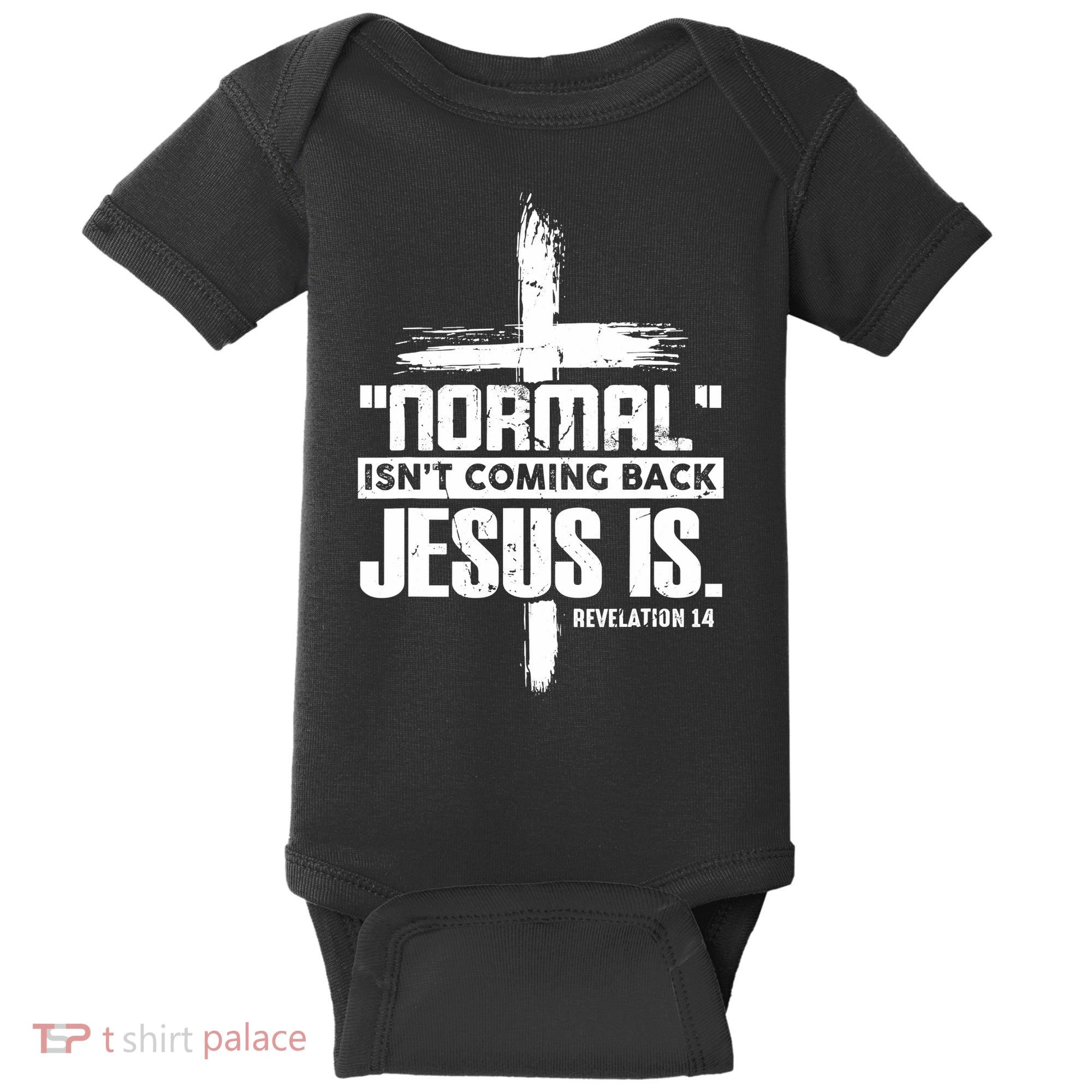 Christian Cross Faith Quote Normal Isn't Coming Back Baby Bodysuit