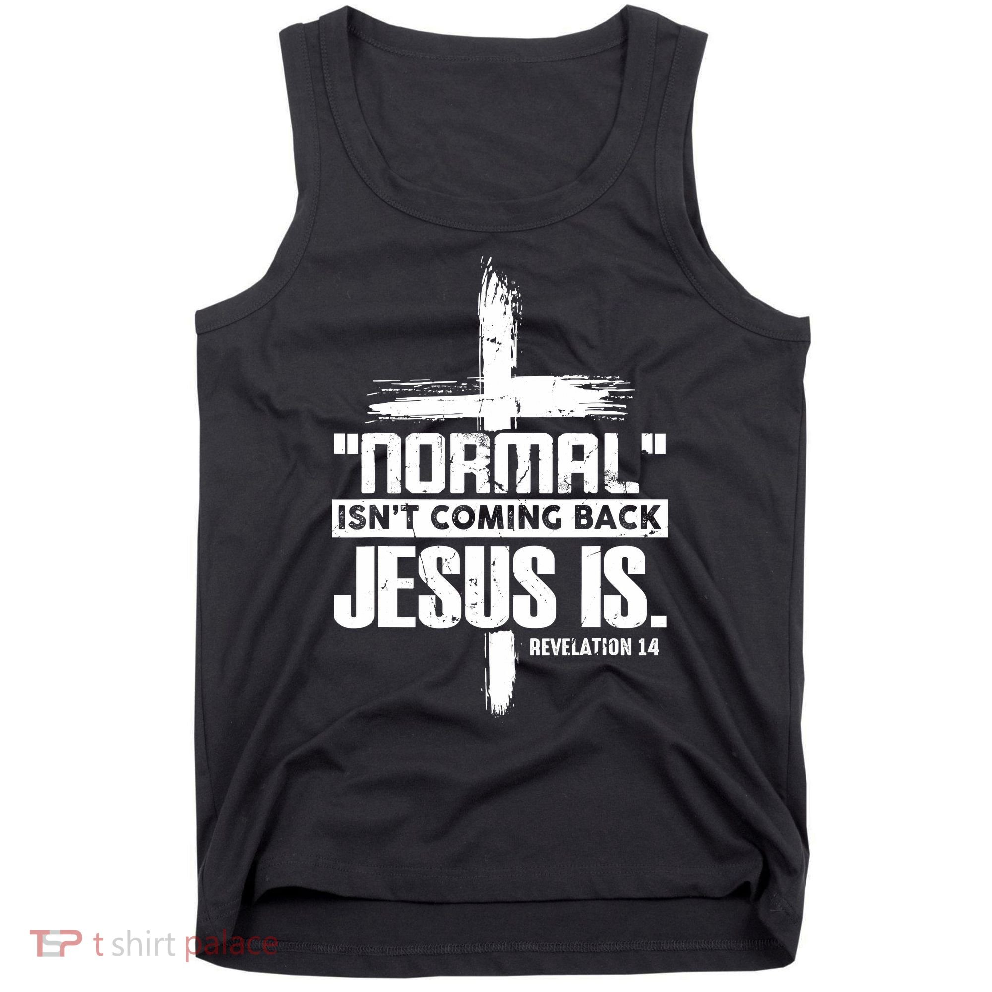 Christian Cross Faith Quote Normal Isn't Coming Back Tank Top