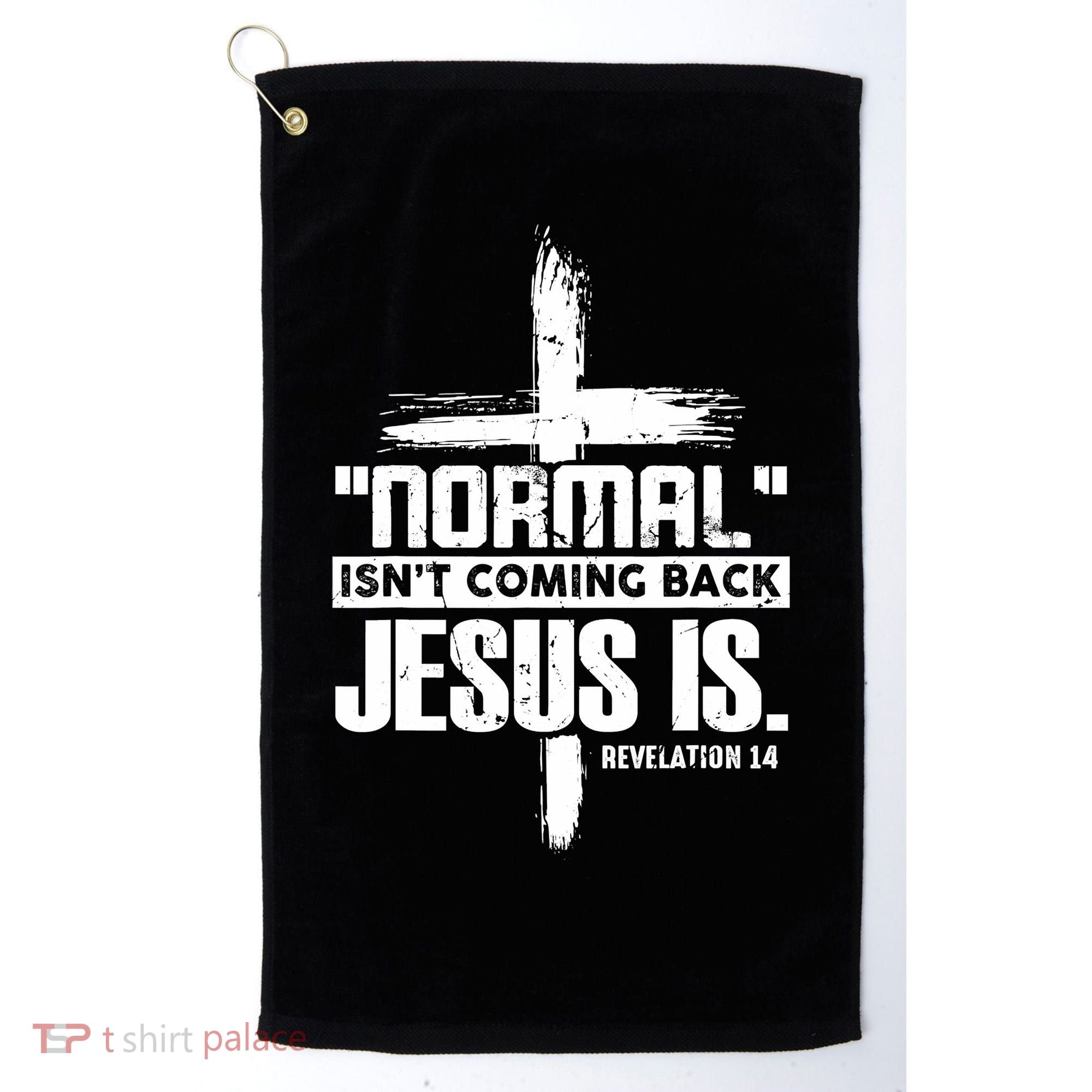 Christian Cross Faith Quote Normal Isn't Coming Back Golf Towel