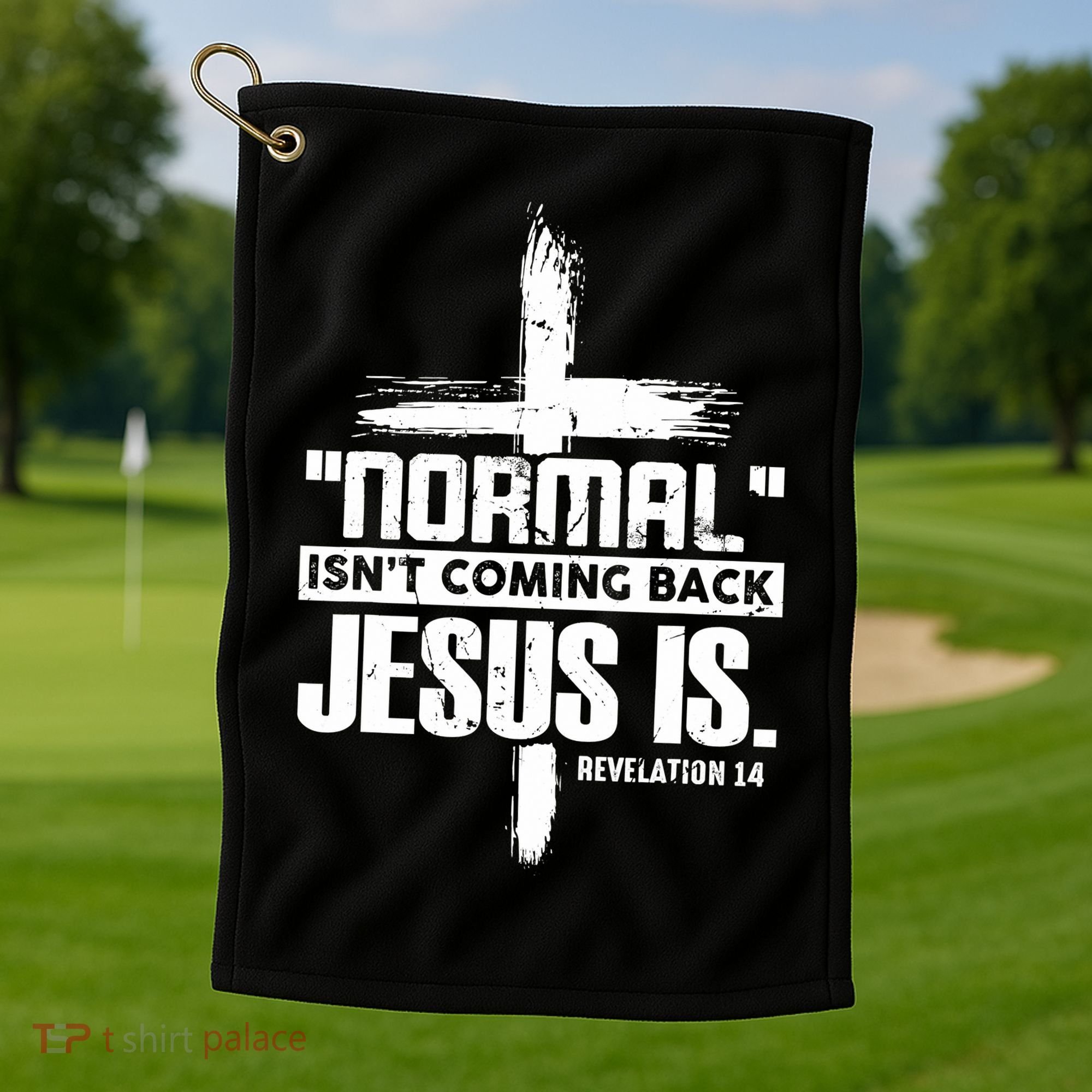 Christian Cross Faith Quote Normal Isn't Coming Back Golf Towel