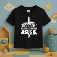 Christian Cross Faith Quote Normal Isn't Coming Back Toddler T-Shirt thumb 3