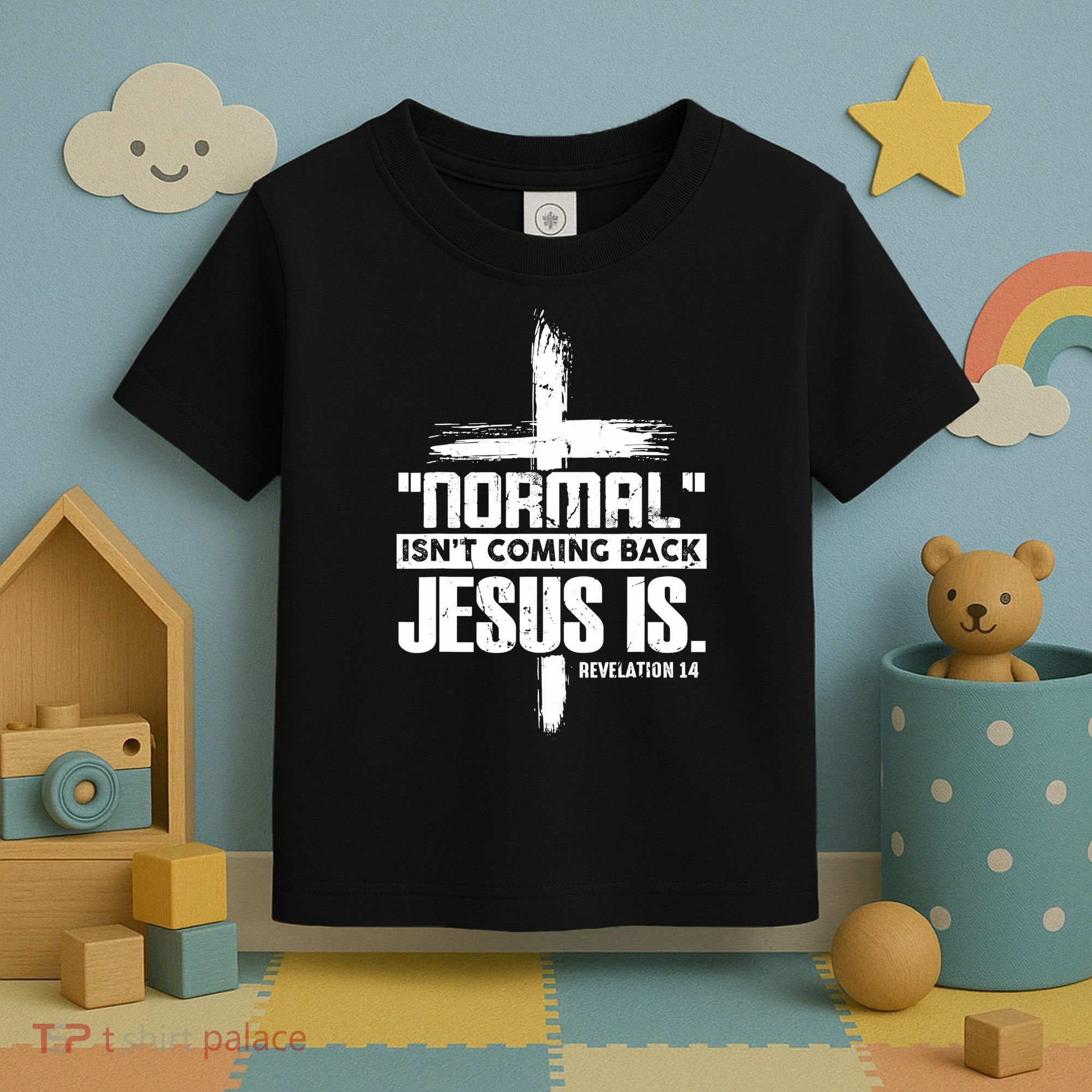 Christian Cross Faith Quote Normal Isn't Coming Back Toddler T-Shirt