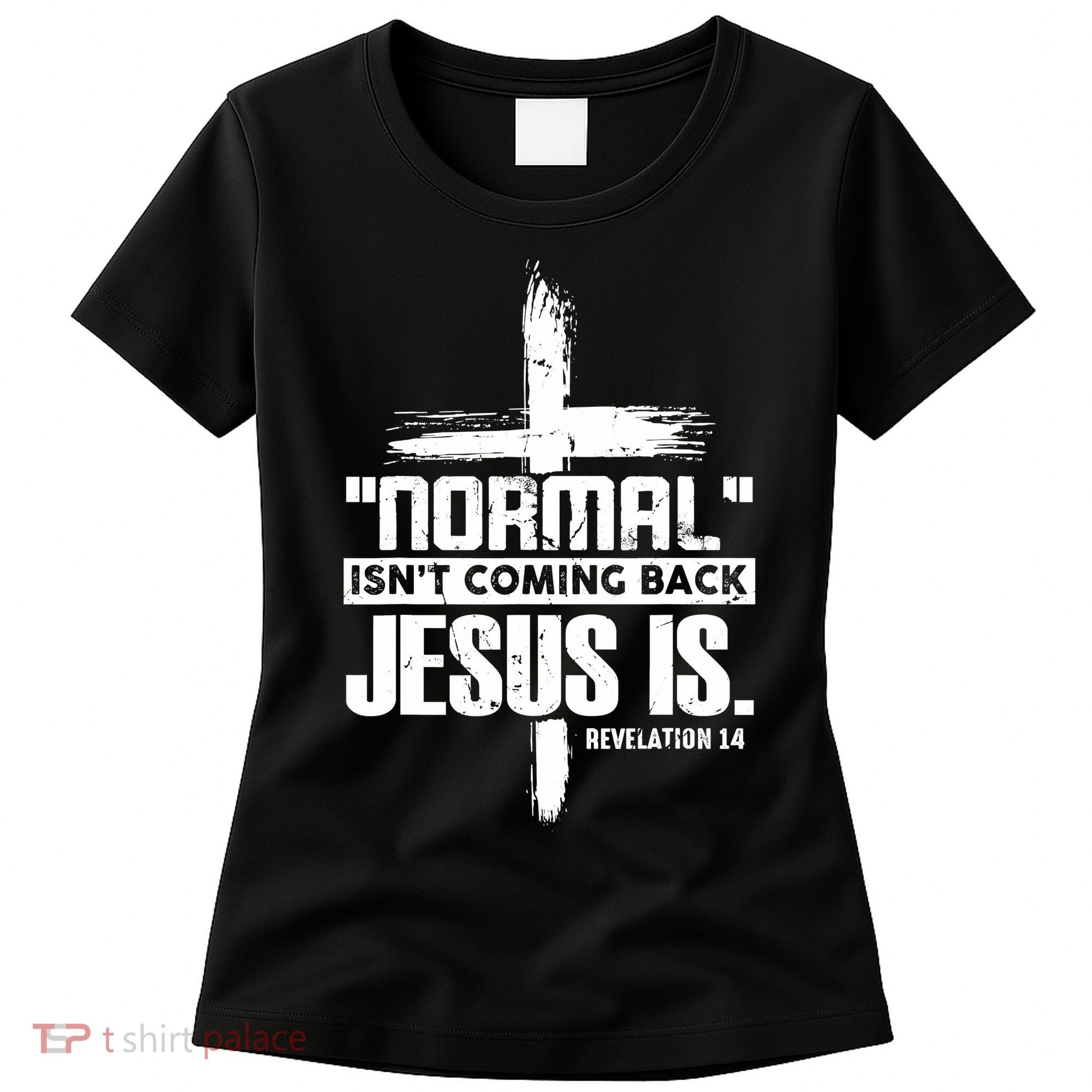 Christian Cross Faith Quote Normal Isn't Coming Back Women's T-Shirt