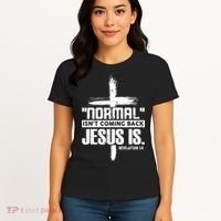 Christian Cross Faith Quote Normal Isn't Coming Back Women's T-Shirt thumb 4