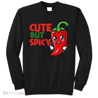 Cute Chili Funny Cute But Spicy Sweatshirt