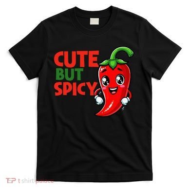 Cute Chili Funny Cute But Spicy T-Shirt