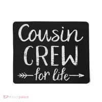 Cousin Crew For Life Mousepad thumb 0