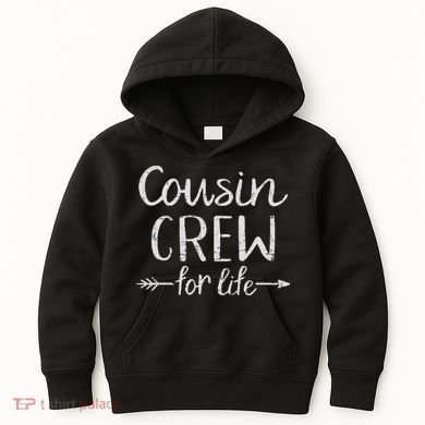Cousin Crew For Life Kids Hoodie