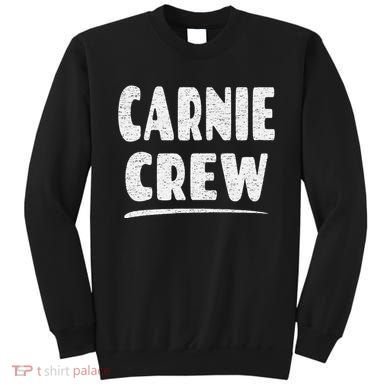 Carnie Crew Fun Circus Or Fair Employee Sweatshirt