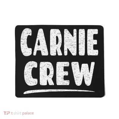 Carnie Crew Fun Circus Or Fair Employee Mousepad