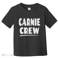 Carnie Crew Fun Circus Or Fair Employee Toddler T-Shirt thumb 0