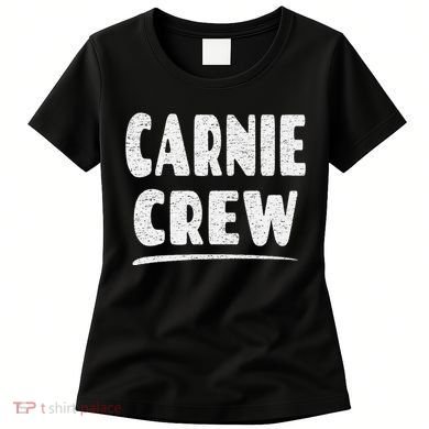 Carnie Crew Fun Circus Or Fair Employee Women's T-Shirt