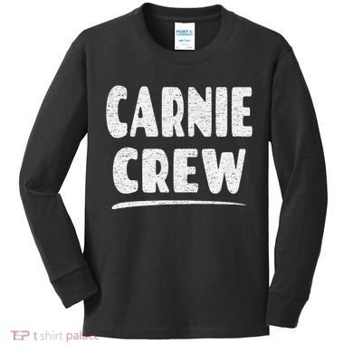 Carnie Crew Fun Circus Or Fair Employee Kids Long Sleeve Shirt