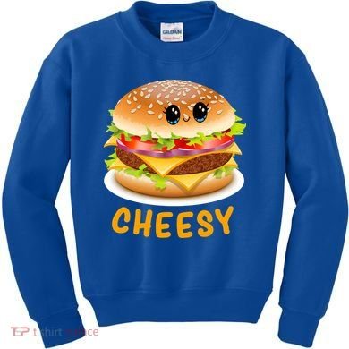 Cheesy Cute Funny Cheese Burger Food Pun Tee Gift Kids Sweatshirt