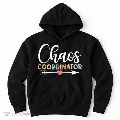 Chaos Coordinator funny quote Hoodie