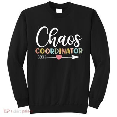 Chaos Coordinator funny quote Sweatshirt