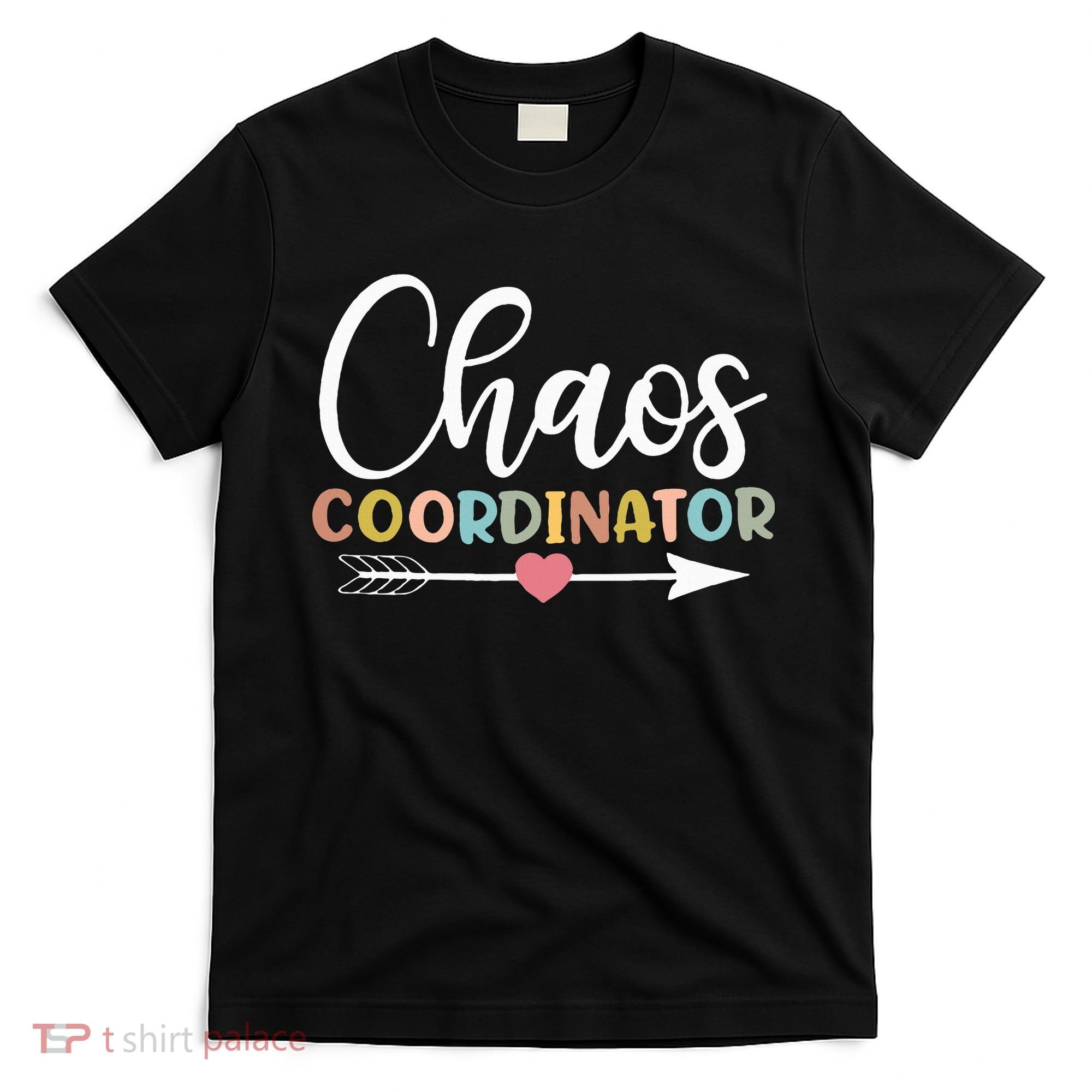 Chaos Coordinator funny quote T-Shirt