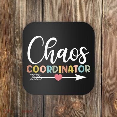 Chaos Coordinator funny quote Coaster