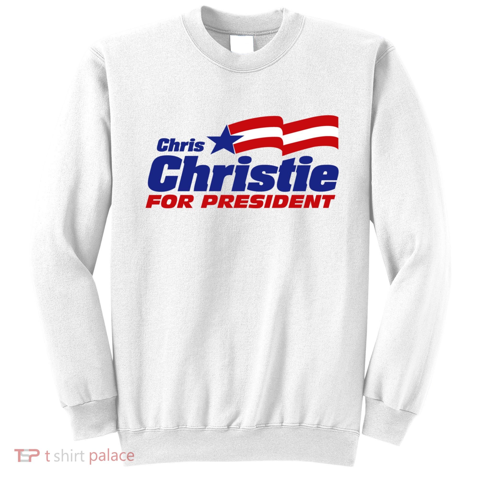 Chris Christie For President 2024 Election Sweatshirt