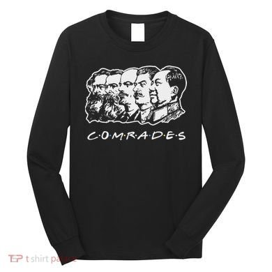 Communist Comrades Friends Communism Party Long Sleeve Shirt