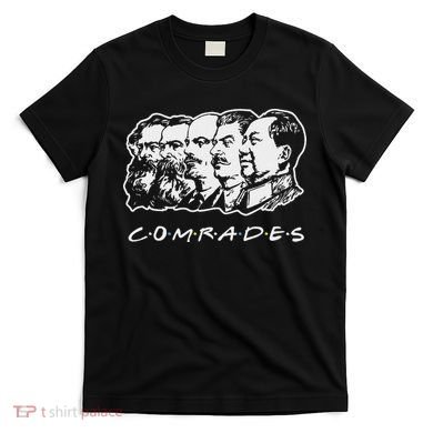 Communist Comrades Friends Communism Party T-Shirt