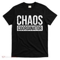 Chaos Coordinator Funny Sarcastic Humor Chaos Coordinator T-Shirt thumb 0