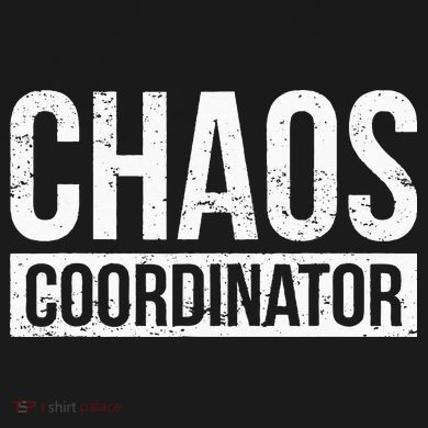 Chaos Coordinator Funny Sarcastic Humor Chaos Coordinator T-Shirt