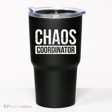 Chaos Coordinator Funny Sarcastic Humor Chaos Coordinator Tumbler