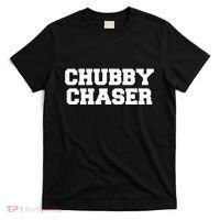Chubby Chaser Funny Fraternity College Frat Party Greek T-Shirt thumb 0