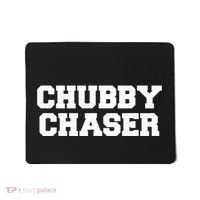 Chubby Chaser Funny Fraternity College Frat Party Greek Mousepad thumb 0