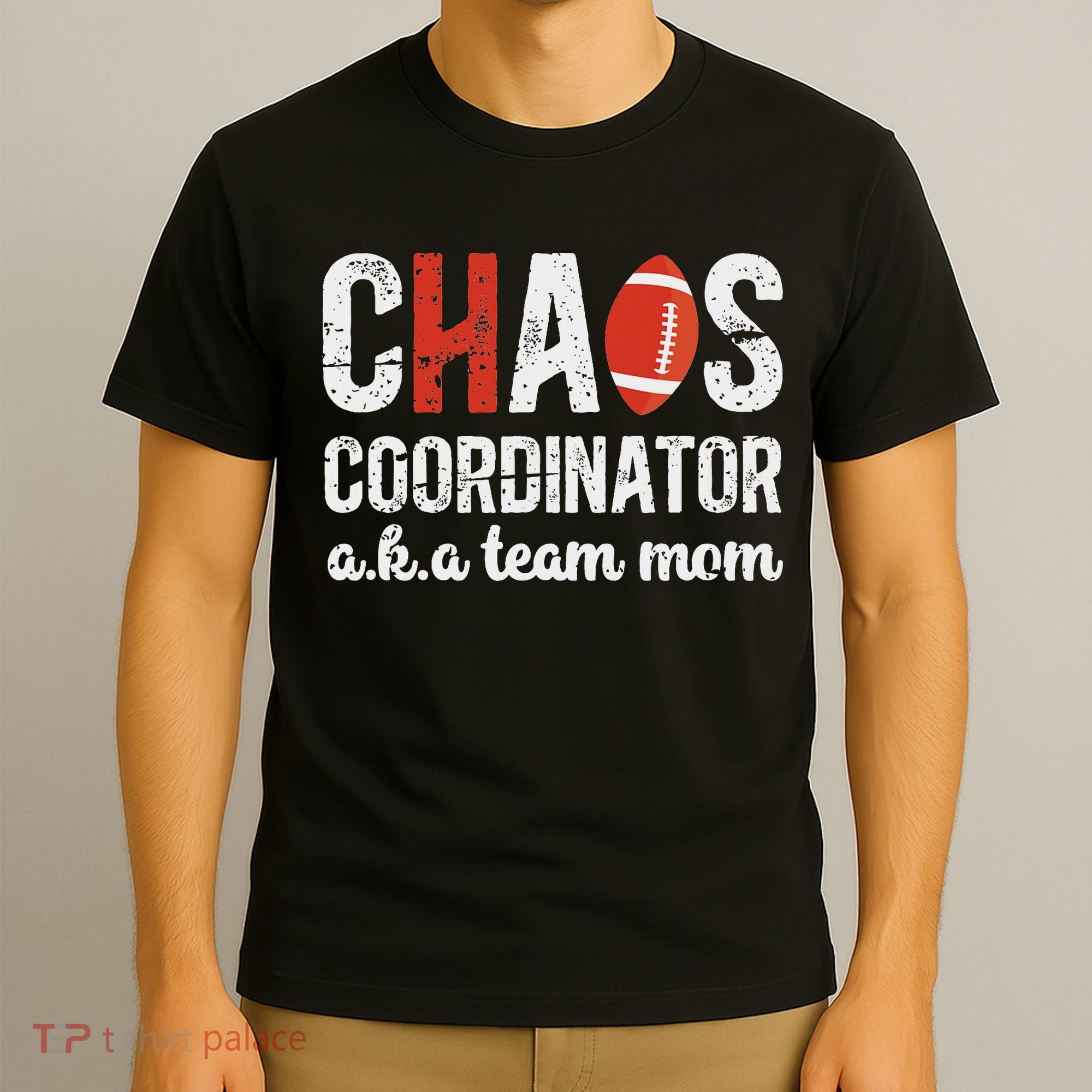 Chaos Coordinator Football Team Mom Football Team Mama T-Shirt