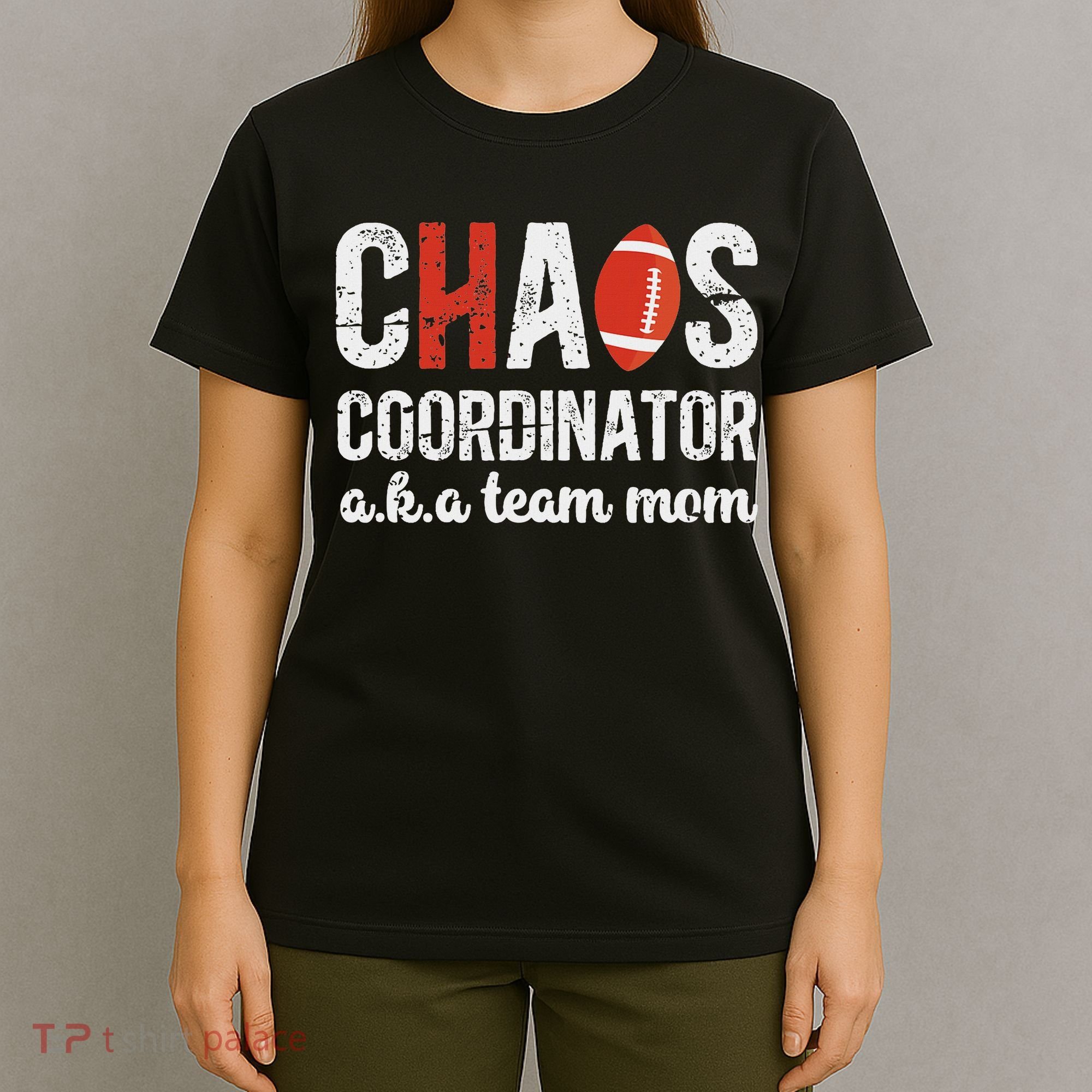 Chaos Coordinator Football Team Mom Football Team Mama T-Shirt